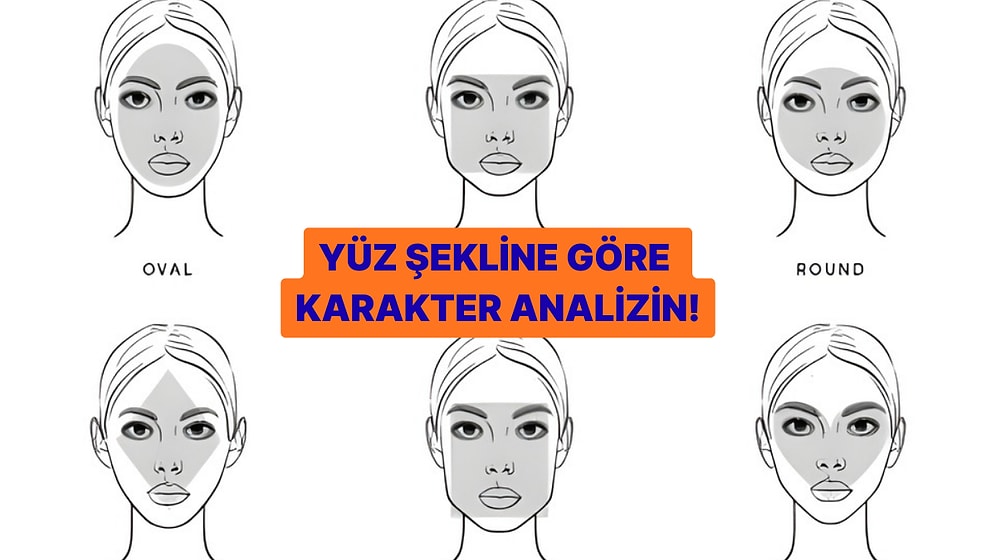 Yüz Tipine Göre Karakter Analizini Yapıyoruz!