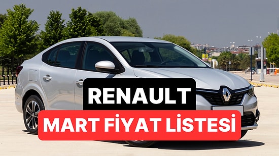Mart 2026 Renault Fiyat Listesi: Renault Clio, Austral, Megane, Captur, Duster ve Rafale Güncel Fiyatlar
