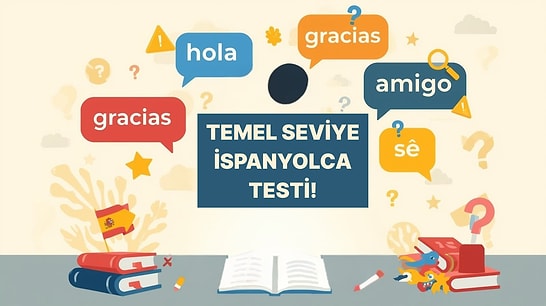Başlangıç Seviyesi İspanyolca Testinde Kaç Doğru Yapacaksın?