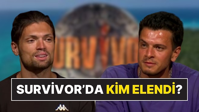 8 Mart Survivor'da Kim Elendi? Onur Alp mi, Engincan mı Survivor'a Veda Etti?