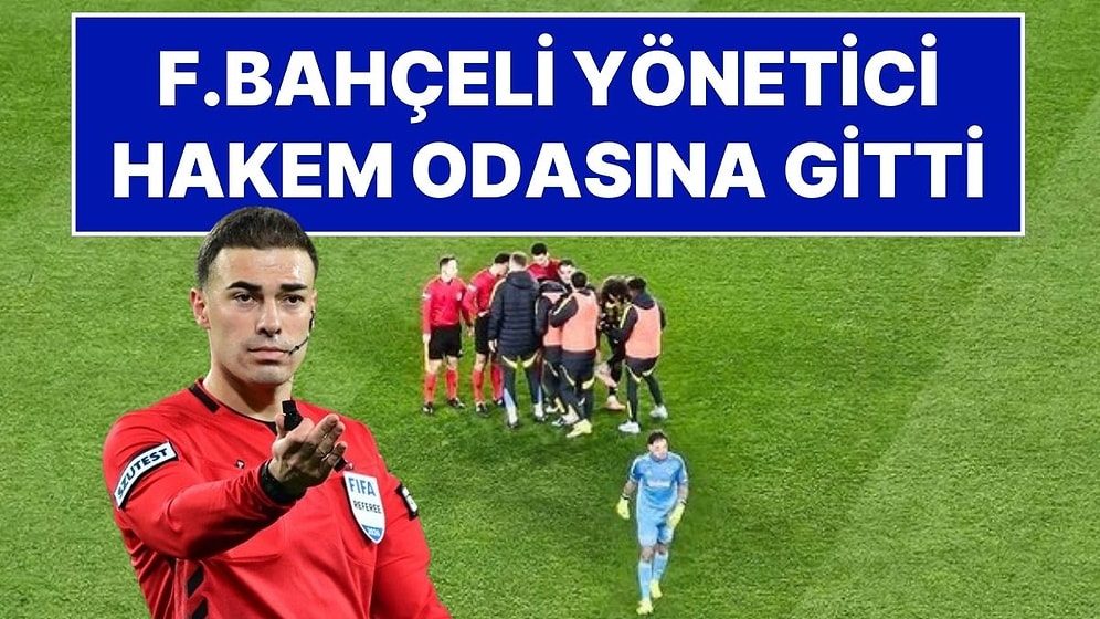 Fenerbahçe Yöneticisi, Samsunspor Maçının Devre Arasında Hakem Odasına Girdi!