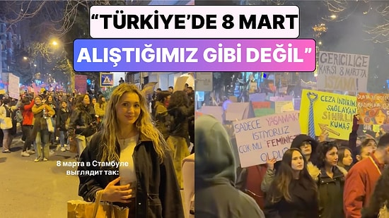 Ülkemizde Yaşayan Bir Rus, Kadınlar Günü Yürüyüşü Paylaştı: "8 Mart Türkiye'de Alıştığımız Gibi Değil"