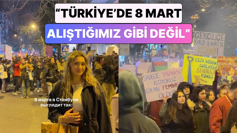 Ülkemizde Yaşayan Bir Rus, Kadınlar Günü Yürüyüşü Paylaştı: "8 Mart Türkiye Alıştığımız Gibi Değil"