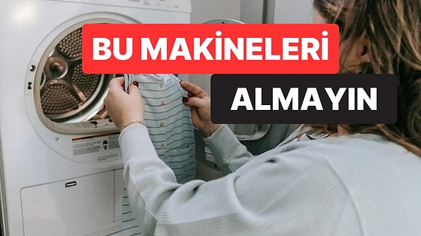 Uzmanlar En Çok Pişman Olunan Çamaşır Makinesini Açıkladı
