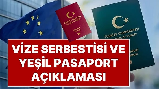 Avrupa Birliği’nden Vize Serbestisi ve Yeşil Pasaport Hakkında Önemli Açıklama