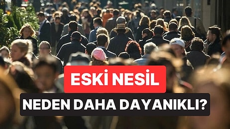 Psikolojiye Göre 60 ve 70’lerde Büyüyen Nesil Neden Daha Dayanıklı?