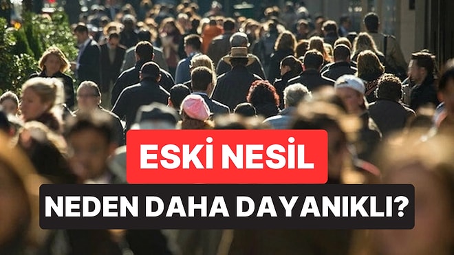 Psikolojiye Göre 60 ve 70’lerde Büyüyen Nesil Neden Daha Dayanıklı?