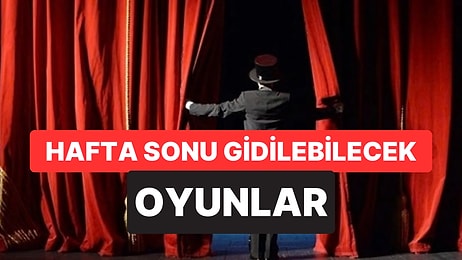 İstanbul'da Bu Hafta Sonu Hangi Oyunlar Var? 14-15 Mart 2026 Tiyatro Oyunları