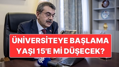 Bakan Yusuf Tekin Üniversiteye Başlama Yaşının 15’e Düşürülmesi İçin Çalışma Yaptıklarını Açıkladı