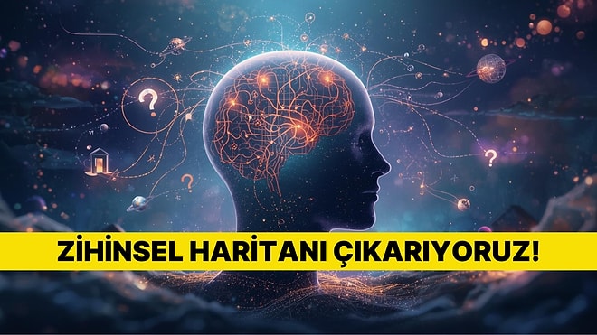 Zihinsel Haritanı Çıkarıyoruz!