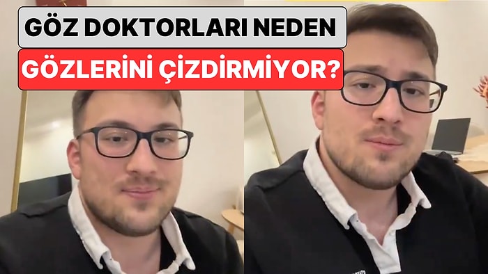 Bir Göz Doktoru "Siz Neden Gözlerinizi Çizdirmiyorsunuz?" Sorusunu Yanıtladı