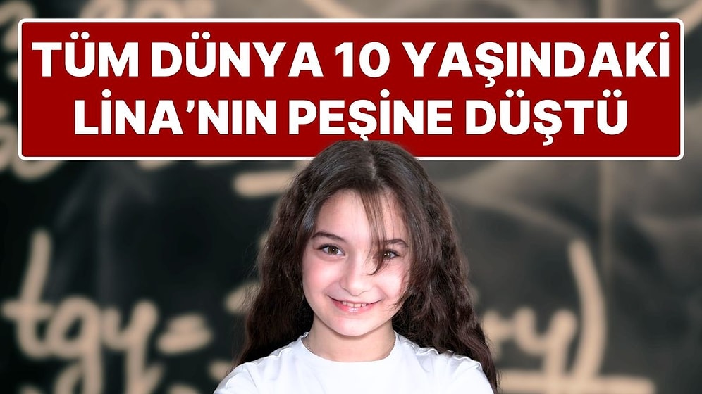 Herkes Duysun! Lina Dünya Şampiyonu Oldu: Tüm Dünya, Matematikte Şampiyon Olan 10 Yaşındaki Lina'nın Peşinde