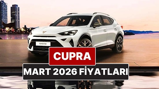 Mart 2026 Cupra Fiyat Listesi! İşte Cupra Formentor, Leon ve Ateca Güncel Fiyatları