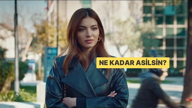 Kişilik Testi: Yüzde Kaç Asilsin?