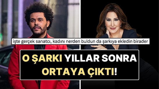 The Weeknd’in Nükhet Duru’ya Telif Ödediği Türkçe Parça Ortaya Çıktı!