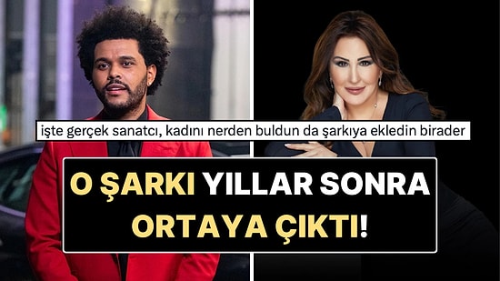 The Weeknd’in Nükhet Duru’ya Telif Ödediği Türkçe Parça Ortaya Çıktı!