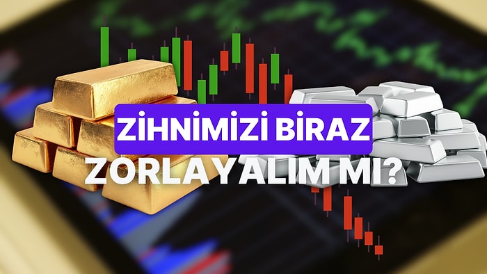 Altın ve Gümüşün Hareketlerinden Sonraki Hamleyi Doğru Tahmin Edebiliyor musun?