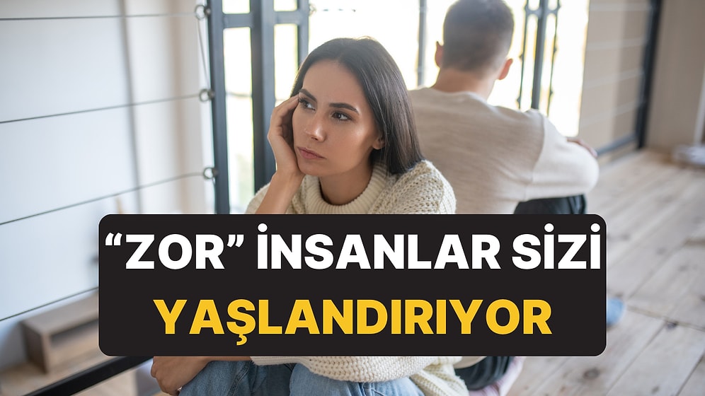 Yeni Bir Araştırma "Zor" İnsanlarla Uğraşmanın İnsanı Yaşlandırdığını Ortaya Koydu