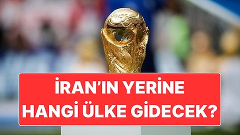 İran’ın Yerine Dünya Kupası’na Hangi Ülkeler Katılabilir?