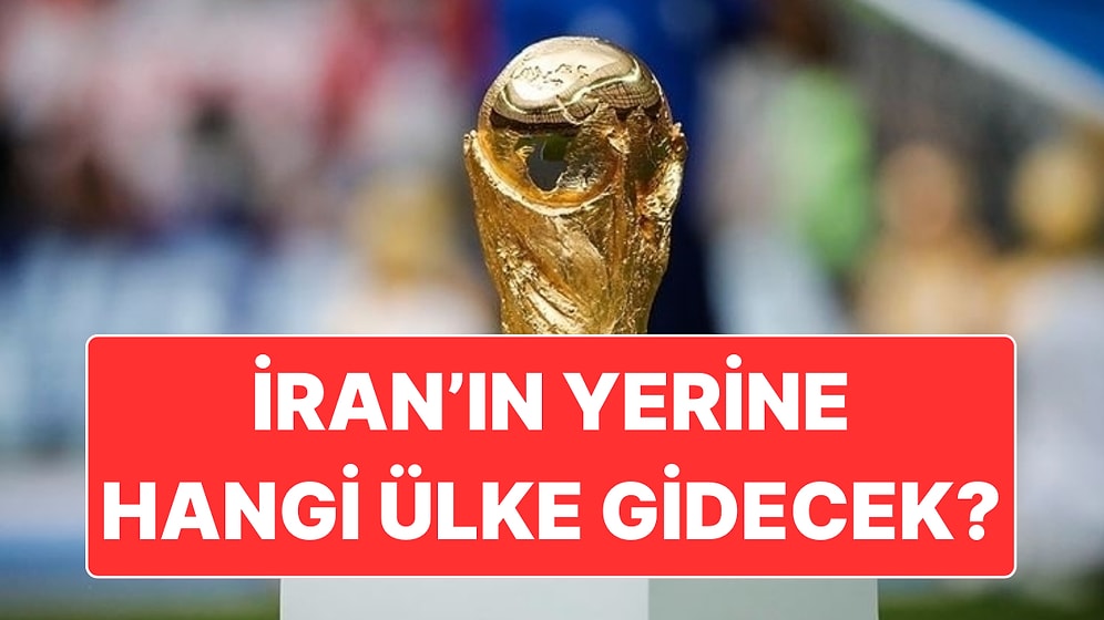 İran’ın Yerine Dünya Kupası’na Hangi Ülkeler Katılabilir?