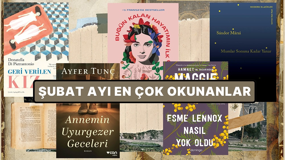 Şubat Ayında Herkes Bunları Okudu: Geçen Ayın En Çok Okunan 12 Kitabı