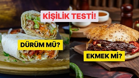 Kişilik Testi: Dürüm mü Ekmek mi?