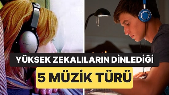 Yüksek Zekalı Kişilerin En Çok Dinlediği 5 Müzik Türü
