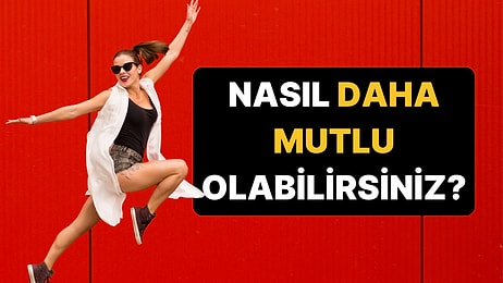 Bilim İnsanları Nasıl Daha Mutlu Olacağınızı Açıkladı: Affederek