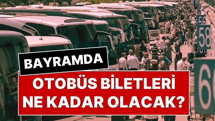 Okulların Ara Tatili ile Ramazan Bayramı Tatili Birleşti: Otobüs Bilet Fiyatları Belli Oldu