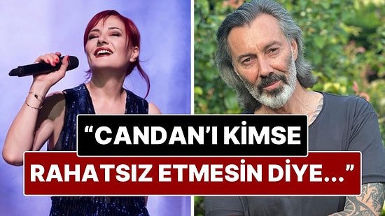 Hakan Karahan, Candan Erçetin’i “Kimse Rahatsız Etmesin Diye" Yaptığı Jesti Anlattı!