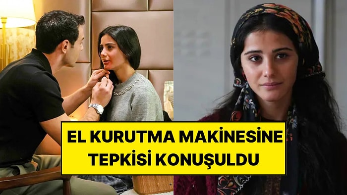 Sevdiğim Sensin Dizisindeki El Kurutma Makinesi Sahnesi Sosyal Medyada Gündem Oldu