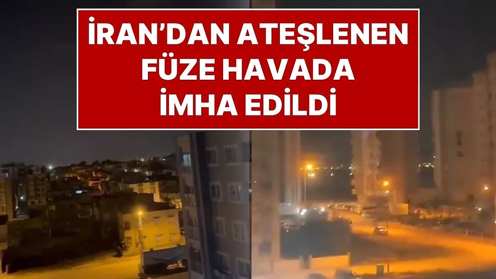 İran'dan Ateşlenen Bir Füze Daha Havada İmha Edildi: Görüntülere Soruşturma Açıldı