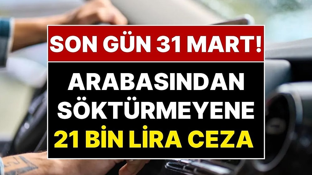 Araç Sahipleri Dikkat! 1 Nisan’a Kadar Süre Verildi, Değiştirmeyene 21 Bin Lira Ceza Verilecek