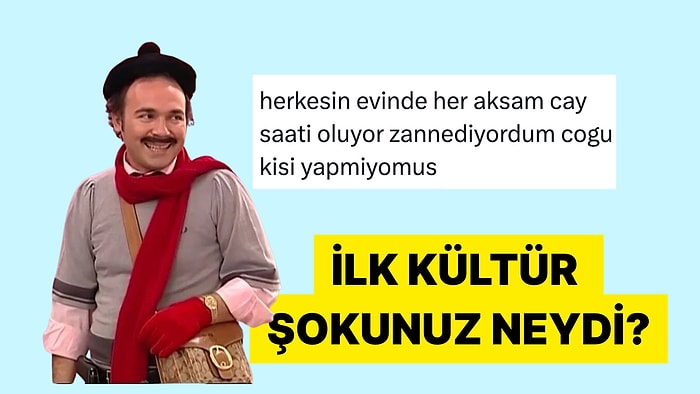 Yaşadıkları İlk Kültür Şoklarıyla Kızılcık Şerbeti'ne Taş Çıkaran X Kullanıcıları