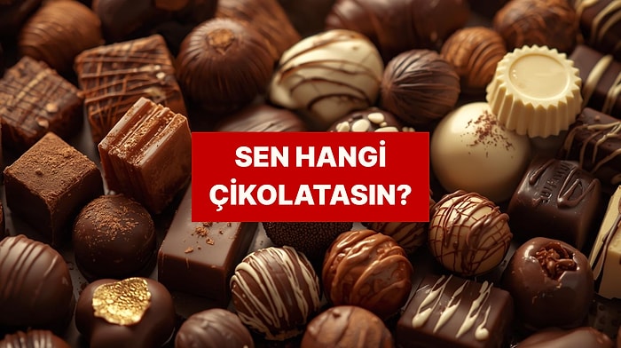 Sen Hangi Çikolatasın?