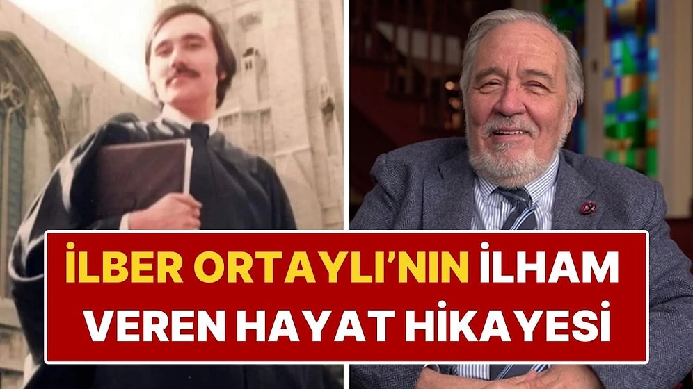 Türk Tarihçiliğinin En Etkili İsimlerinden Biri Olan İlber Ortaylı'nın İlham Veren Hayat Hikayesi