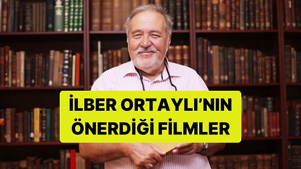 İlber Ortaylı'nın "Bir Ömür Nasıl Yaşanır?" Kitabında Önerdiği 10 Film