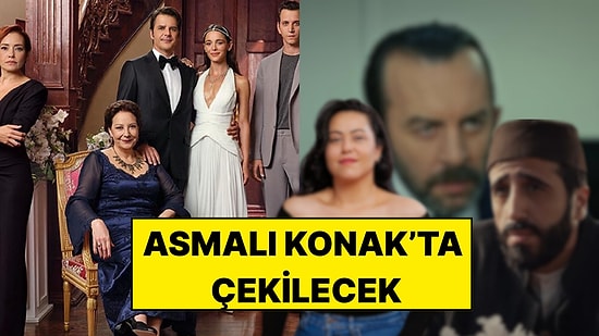 Kıskanmak Dizisi Kapadokya’da Asmalı Konak’ta: Yeni Oyuncular Sete Katıldı!