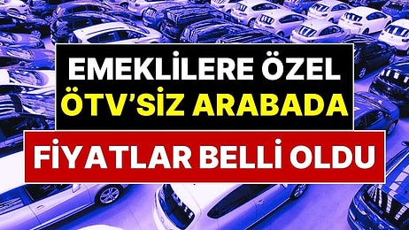 Emekliye ÖTV'siz Araba Teklifi Yasalaşırsa Hangi Araç Kaç TL Olacak? İşte ÖTV'siz Araba Fiyat Listesi