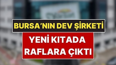 Bursa’nın Köklü Markası Yörsan Yeni Kıtaya Açıldı