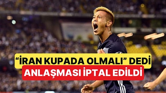 Japon Efsane Keisuke Honda'nın İran Açıklaması Sonrasında Reklam Anlaşması İptal Edildi