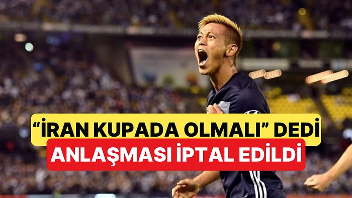 Japon Efsane Keisuke Honda'nın İran Açıklaması Sonrasında Reklam Anlaşması İptal Edildi
