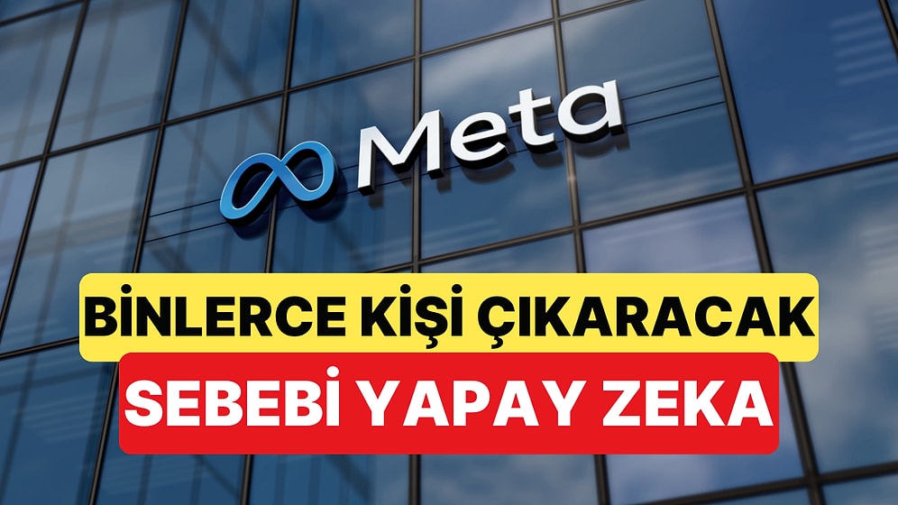 Meta da Yapay Zeka Yatırımlarını Gerekçe Göstererek 16 Bin Kişiyi Çıkaracak