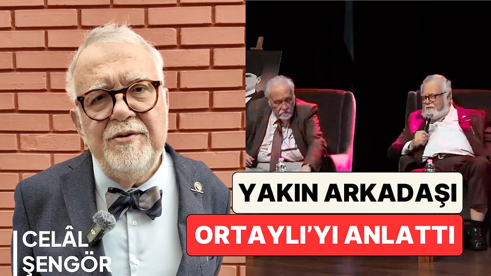 Celal Şengör Yakın Arkadaşı İlber Ortaylı'yı Anlattı: "Her Merhaba Dediğimde Yeni Bir Şey Öğreniyordum"
