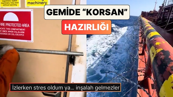 Filmlerdeki Gibi Değilmiş: Bir Denizci Korsan Bölgesine Girmeden Önce Yaptıkları Hazırlığı Paylaştı