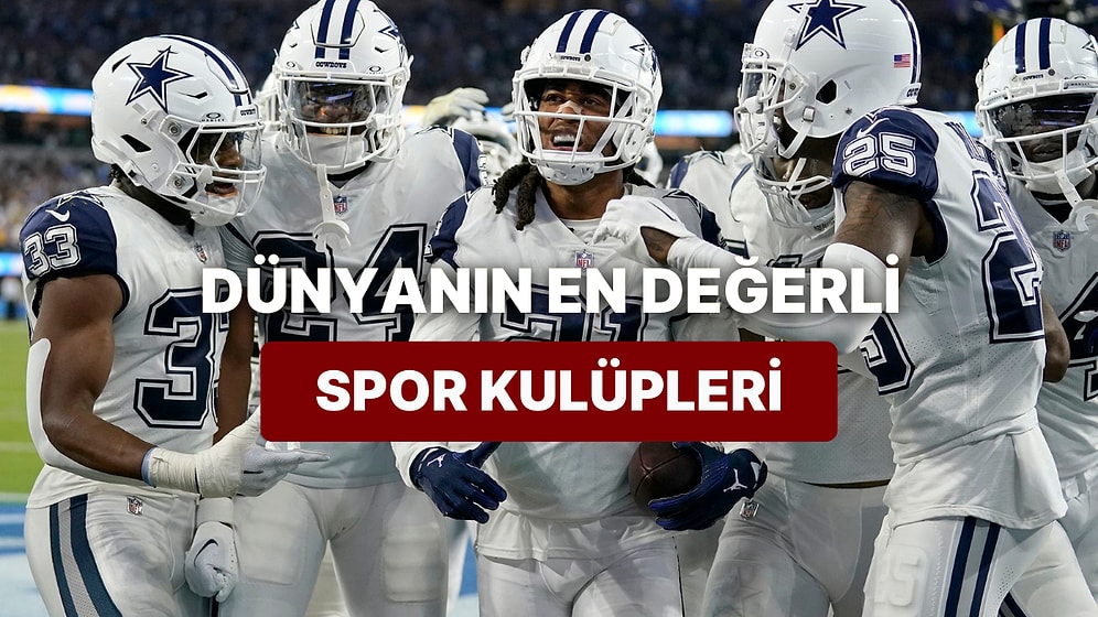 Arkalarındaki Dev Bir Finansal Ekosistem Var: Dünyanın En Değerli 12 Spor Kulübü