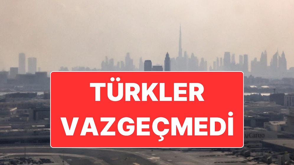 Türkler Savaşa Rağmen Dubai’de Emlak Yatırımından Vazgeçmedi
