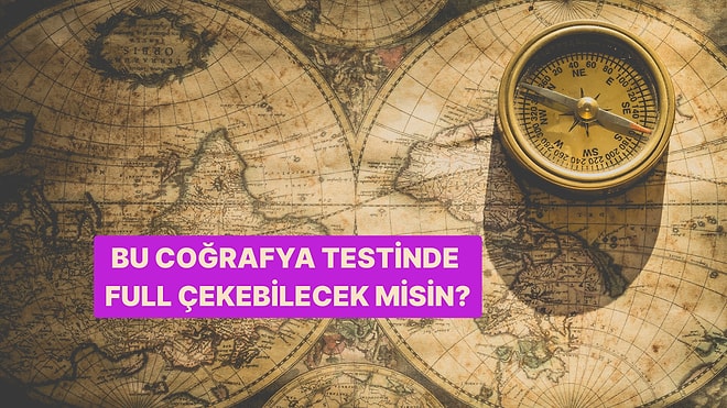 Bu Coğrafya Testinde 15/15 Yapmak Kolay Değil!