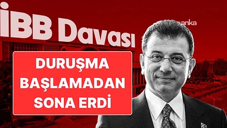 İBB Davasında Duruşma Başlamadan Sona Erdi: Duruşma Yarın Yapılacak
