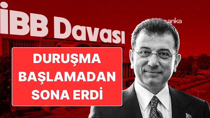 İBB Davasında Duruşma Başlamadan Sona Erdi: Duruşma Yarın Yapılacak